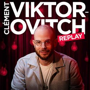 Écoutez Clément Viktorovitch Replay dans l'application