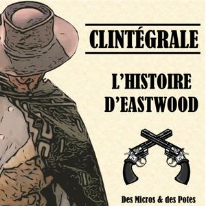 Écoutez Clintégrale - L'Histoire d'Eastwood dans l'application