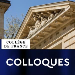 Écoutez Colloques du Collège de France - Collège de France dans l'application