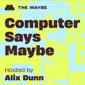 Écoutez Computer Says Maybe dans l'application