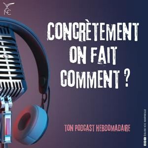 Écoutez Concrètement on fait comment ? dans l'application