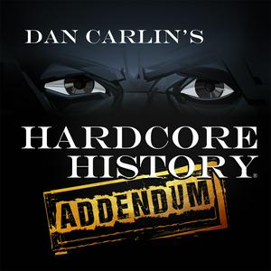 Écoutez Dan Carlin's Hardcore History: Addendum dans l'application