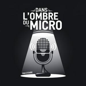 Écoutez Dans l'ombre du micro dans l'application