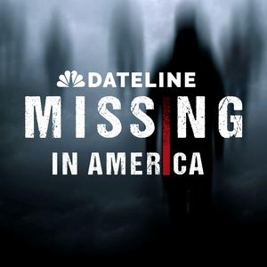 Écoutez Dateline: Missing In America dans l'application