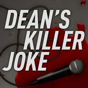 Écoutez Dean's Killer Joke dans l'application