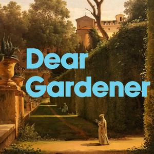 Écoutez Dear Gardener dans l'application