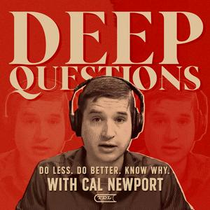 Écoutez Deep Questions with Cal Newport dans l'application