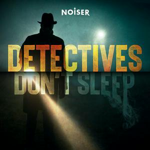 Écoutez Detectives Don't Sleep dans l'application