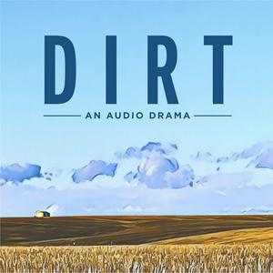 Écoutez Dirt - An Audio Drama dans l'application