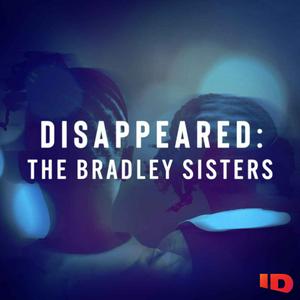 Écoutez Disappeared: The Bradley Sisters dans l'application