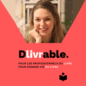 Écoutez Dlivrable, le podcast pour les professionnels du livre dans l'application