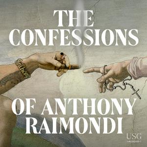 Écoutez The Confessions of Anthony Raimondi dans l'application