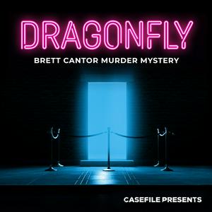 Écoutez Dragonfly: Brett Cantor Murder Mystery dans l'application