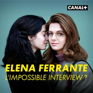 Écoutez ELENA FERRANTE : L’IMPOSSIBLE INTERVIEW ? dans l'application