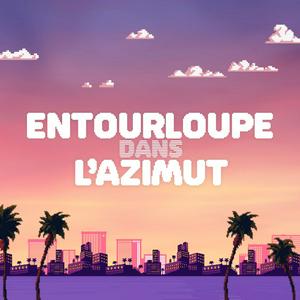 Écoutez Entourloupe dans l'azimut dans l'application