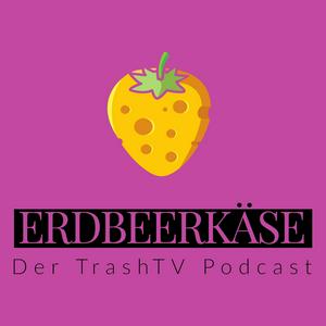 Écoutez Erdbeerkäse - Der TrashTV Podcast dans l'application