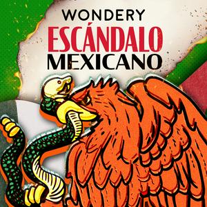 Écoutez Escándalo Mexicano dans l'application