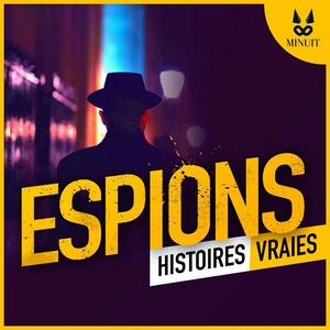 Écoutez ESPIONS - Histoires Vraies dans l'application