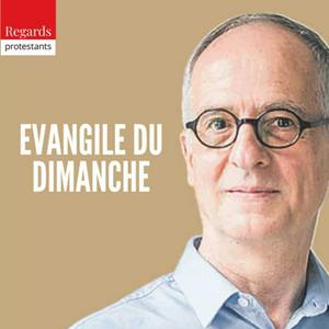 Écoutez Évangile du dimanche - Regards protestants dans l'application