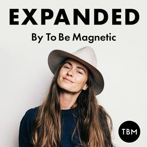 Écoutez EXPANDED Podcast by To Be Magnetic™ dans l'application