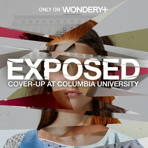 Écoutez Exposed: Cover-Up at Columbia University dans l'application