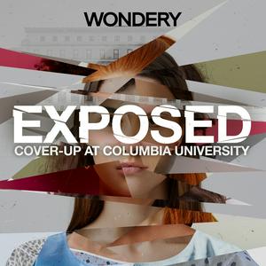 Écoutez Exposed: Cover-Up at Columbia University dans l'application