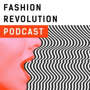 Écoutez Fashion Revolution Podcast dans l'application