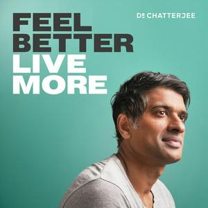 Écoutez Feel Better, Live More with Dr Rangan Chatterjee dans l'application