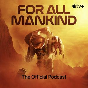 Écoutez For All Mankind: The Official Podcast dans l'application