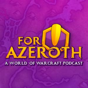 Écoutez For Azeroth!: A World of Warcraft Podcast dans l'application