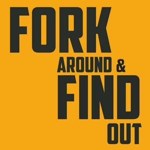 Écoutez Fork Around And Find Out dans l'application