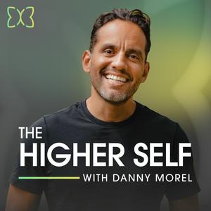 Écoutez The Higher Self with Danny Morel dans l'application