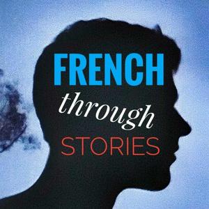 Écoutez French Through Stories dans l'application