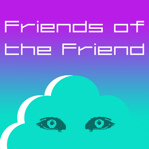 Écoutez Friends of the Friend dans l'application