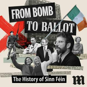 Écoutez From Bomb to Ballot: The History of Sinn Féin dans l'application