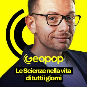 Écoutez Geopop - Le Scienze nella vita di tutti i giorni dans l'application