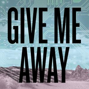 Écoutez Give Me Away dans l'application