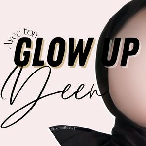 Écoutez Glow Up avec ton Deen Podcast dans l'application