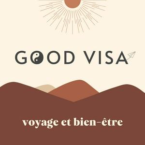 Écoutez Good Visa : le podcast voyage et bien-être dans l'application