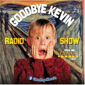 Écoutez Goodbye Kevin dans l'application