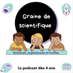 Écoutez Graine de scientifique dans l'application