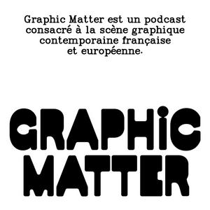 Écoutez Graphic Matter dans l'application