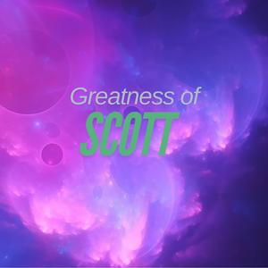 Écoutez Greatness of Scott dans l'application