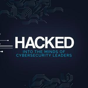 Écoutez HACKED: Into the minds of Cybersecurity leaders dans l'application