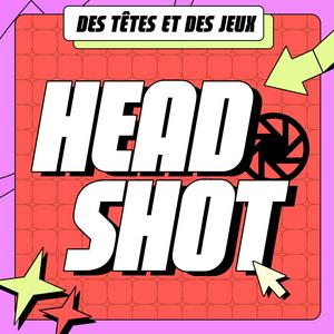 Écoutez Head Shot - Des Têtes et des Jeux dans l'application