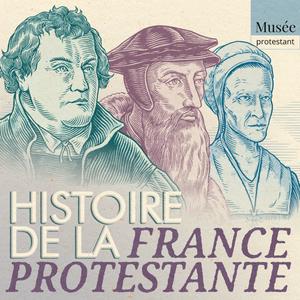 Écoutez Histoire de la France protestante - Regards protestants dans l'application