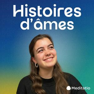 Écoutez HISTOIRES D'ÂMES dans l'application