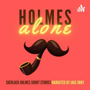 Écoutez Holmes Alone: Sherlock Holmes Short Stories dans l'application