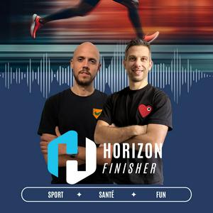 Écoutez Horizon Finisher - Running - Sport - Kiné - Ostéo dans l'application