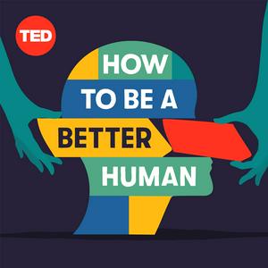 Écoutez How to Be a Better Human dans l'application